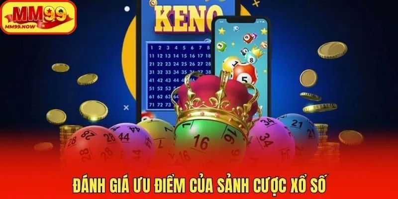 Đánh giá ưu điểm của sảnh cược xổ số