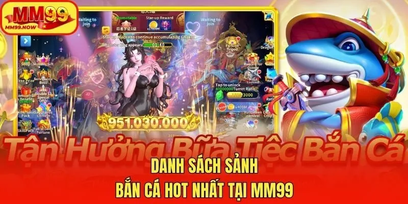 Danh sách sảnh bắn cá hot nhất tại MM99