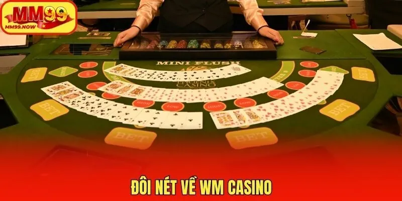 Đôi nét về WM casino