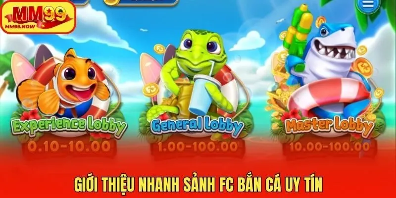 Giới thiệu nhanh sảnh FC bắn cá uy tín