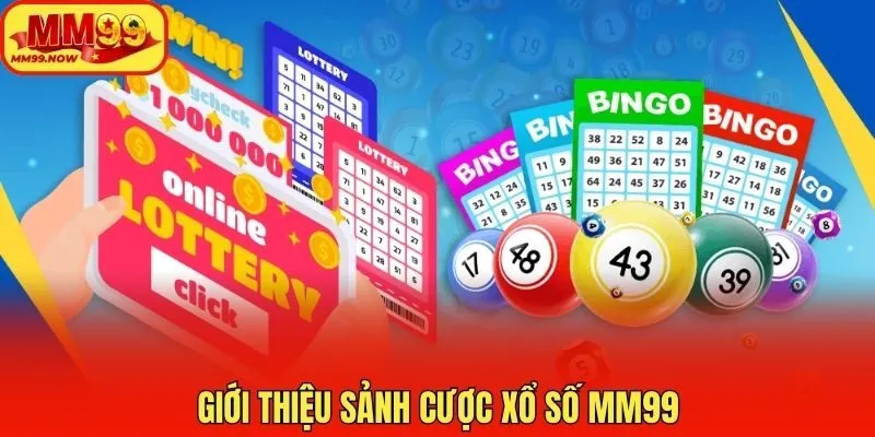 Giới thiệu sảnh cược xổ số MM99