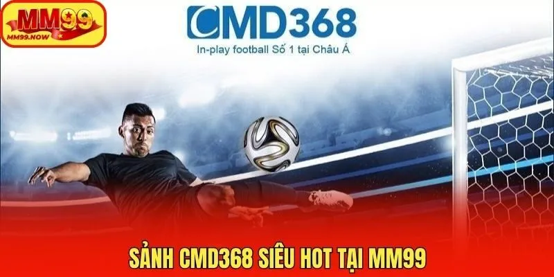 Sảnh CMD368 siêu hot tại MM99