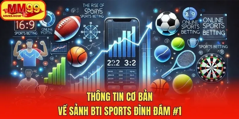 Thông tin cơ bản về sảnh BTi sports đình đám #1