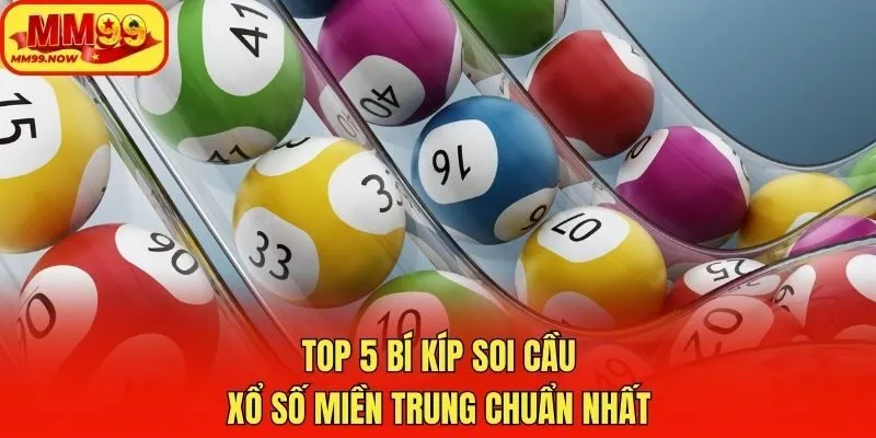 Top 5 bí kíp soi cầu xổ số miền Trung chuẩn nhất