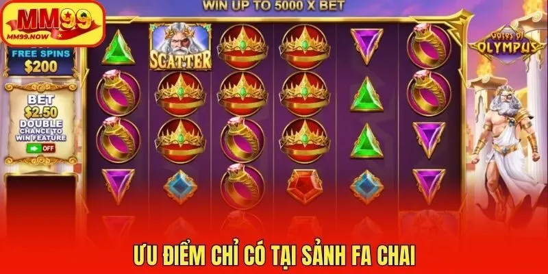 Ưu điểm chỉ có tại sảnh FA Chai